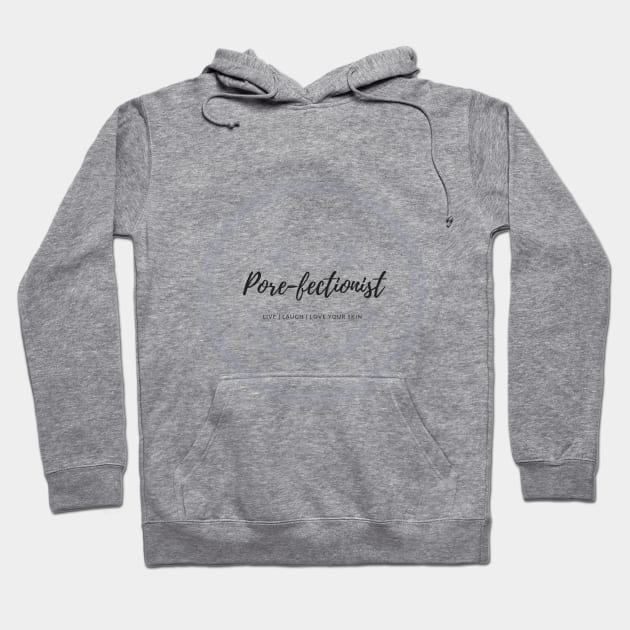 Pore-Fectionist Hoodie by JFitz